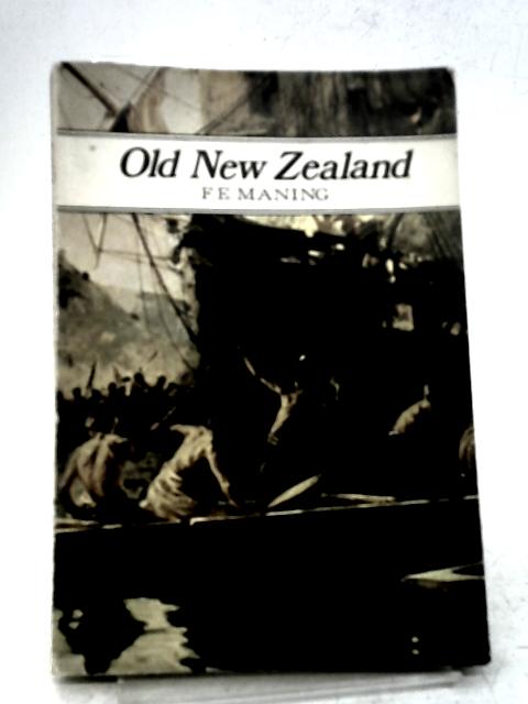 Old New Zealand; A Tale of the Good Old Times By A. Pakeha Maori