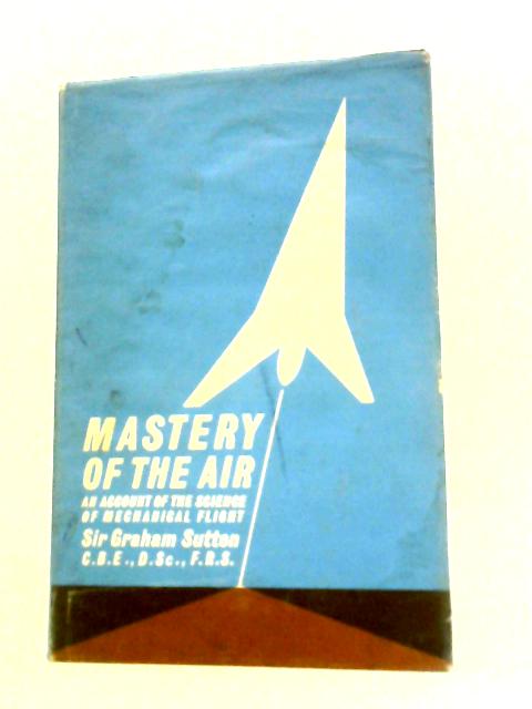 Mastery of the Air By Sir Graham Sutton