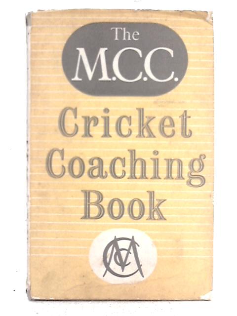 The M.C.C. Cricket Coaching Book von The M.C.C.