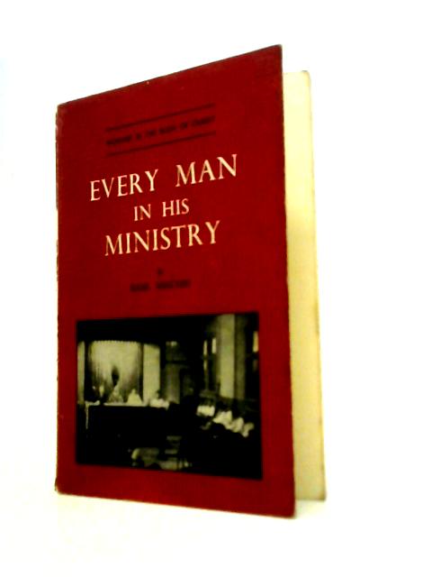 Every Man in His Ministry (Worship in the body of Christ Series) By Basil Minchin