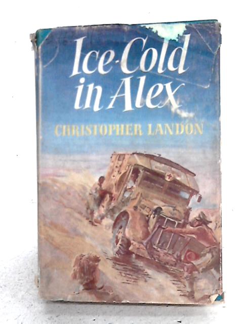 Ice-Cold in Alex By Christopher Landon