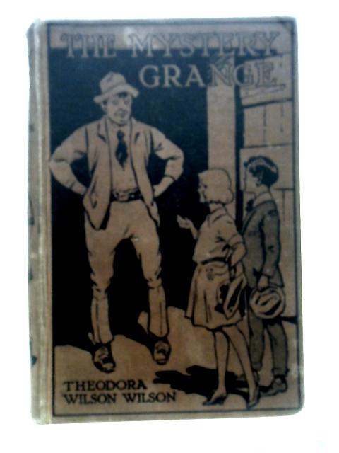 The Mystery Grange or The Boys and Topsy By Theodora Wilson Wilson