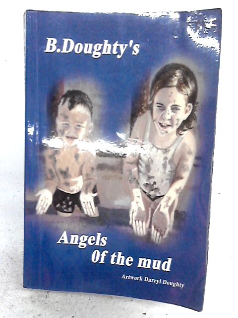 Angels of the Mud By Barry Doughty