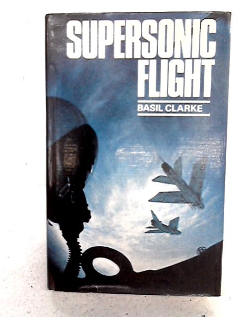 Supersonic Flight By Basil Clarke