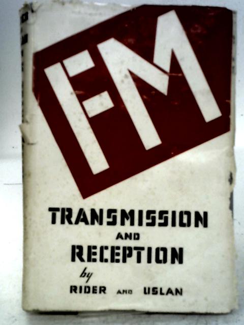 Fm Transmission & Reception By John F. Rider and Seymour D. Uslan