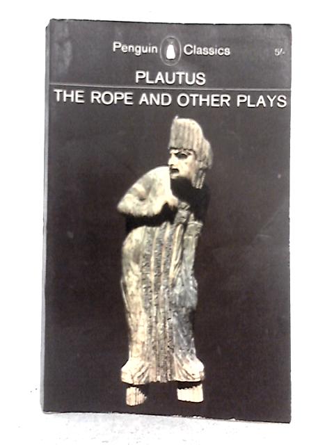 The Rope and Other Plays By Plautus