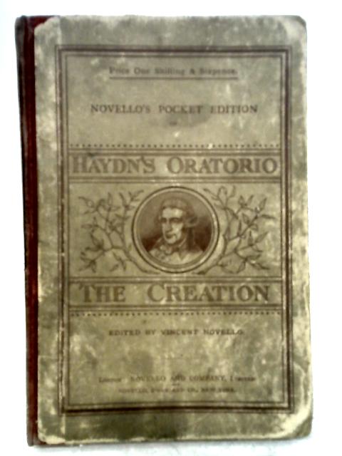 The Creation - A Sacred Oratorio in Vocal Score (Novello's Pocket Edition) By J. Haydn