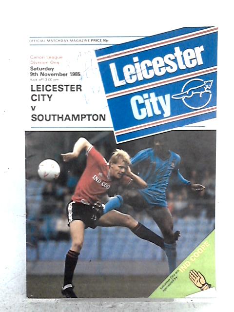 Leicester City Official Matchday Magazine Saturday 9th November 1985 Leicester City v Southampton By Unstated