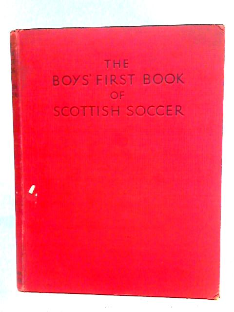 The Boys' First Book of Scottish Soccer