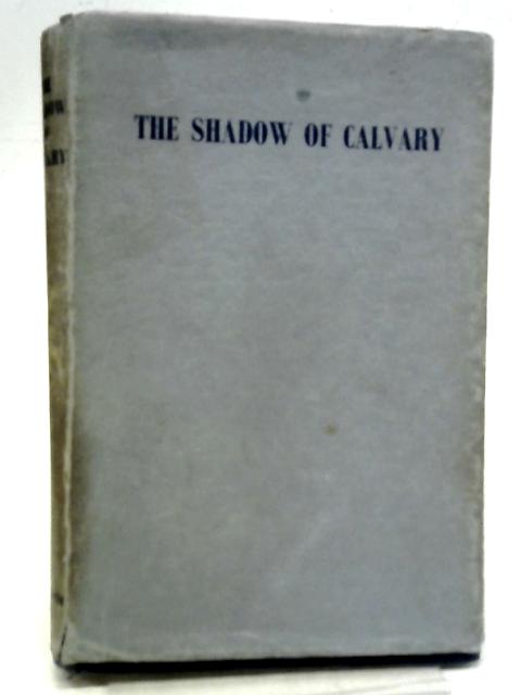 The Shadow of Calvary By Hugh Martin