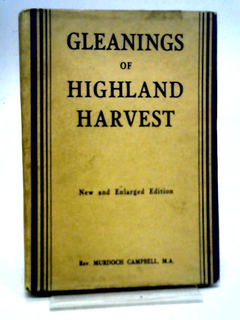 Gleanings of Highland Harvest By Rev. Murdoch Campbell