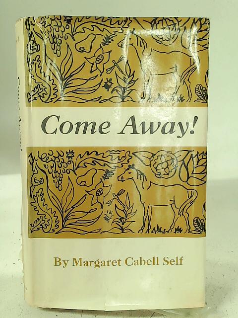 Come Away! By Margaret Cabell Self