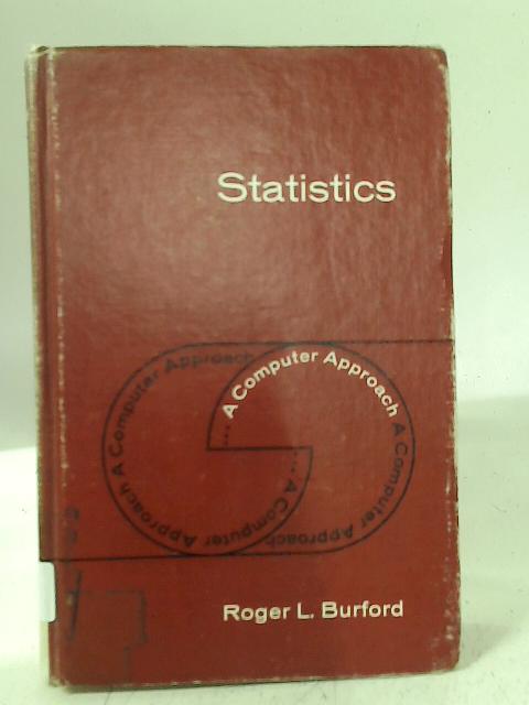 Statistics: A Computer Approach By Roger L Burford