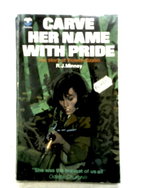 Carve Her Name With Pride. By R. J. Minney