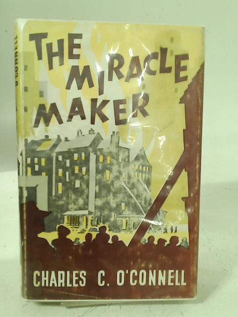 The Miracle Maker von Charles C O'Connell