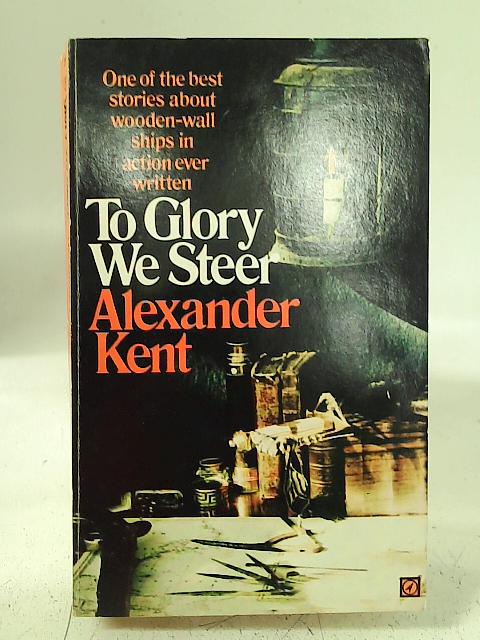 To Glory We Steer von Alexander Kent