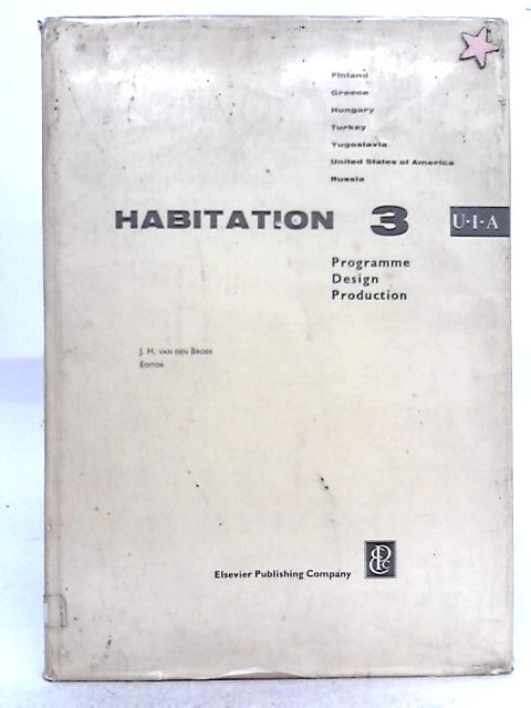 Habitation 3 By J. H. van den Broek (ed.)