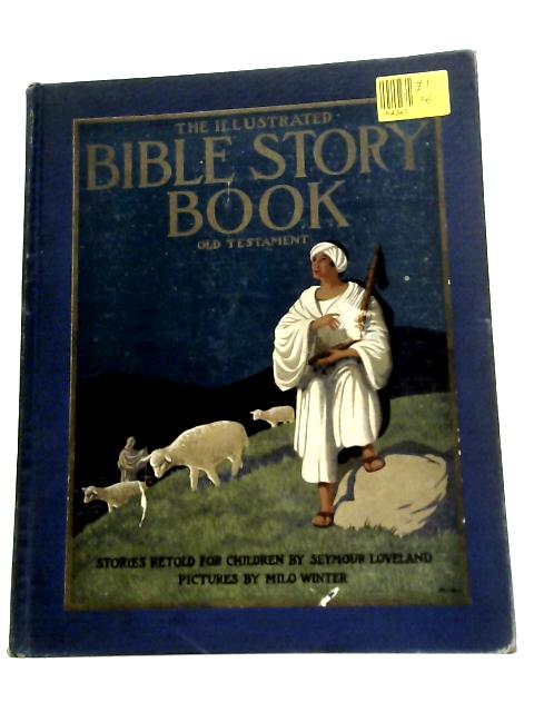 The Illustrated Bible Story Book: Old Testament By Seymour Loveland