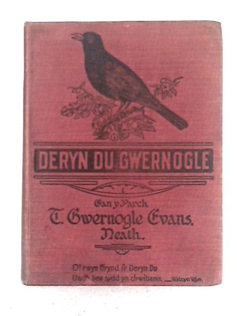 Deryn du Gwernogle By Thomas David Gwernogle Evans