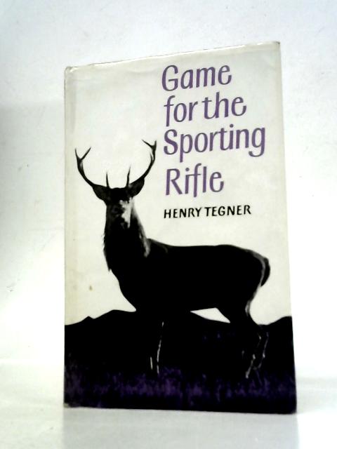 Game for the Sporting Rifle By Henry Tegner