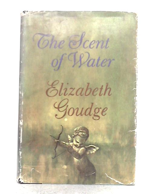 The Scent of Water by Elizabeth Goudge von Elizabeth Goudge