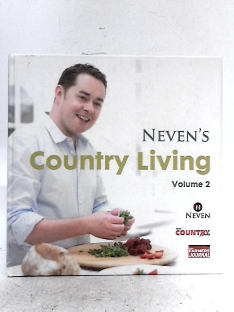 Neven's Country Living Cookery Book, Volume II By Neven Maguire