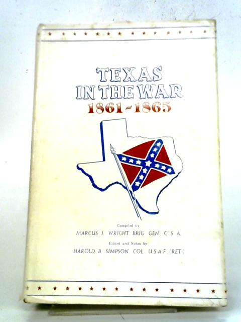 Texas In The War 1861-1865 By Marcus J. Wright