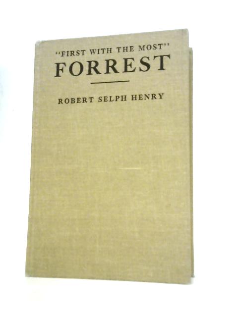 'First with the Most' Forrest By Robert Selph Henry