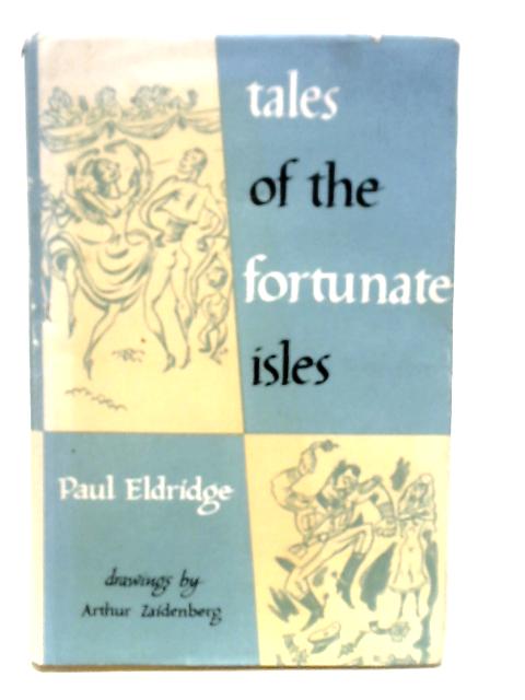 Tales Of The Fortunate Isles By Paul Eldridge