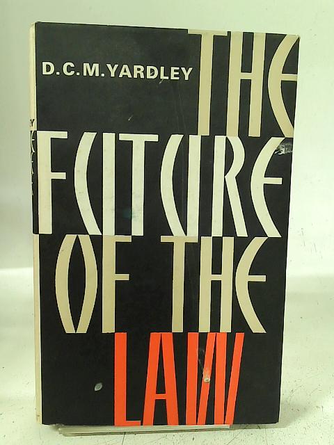 The Future of the Law By DCM Yardley