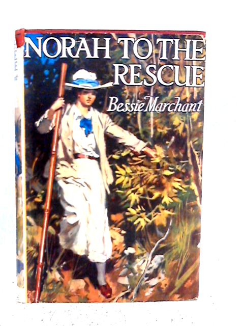 Norah to the Rescue By Bessie Marchant