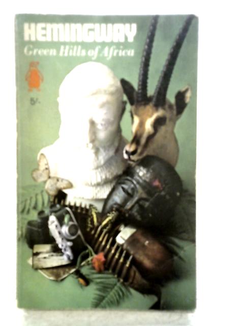 Green Hills of Africa By Ernest Hemingway