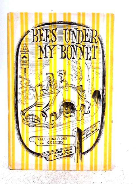 Bees Under My Bonnet By Ronald Collier