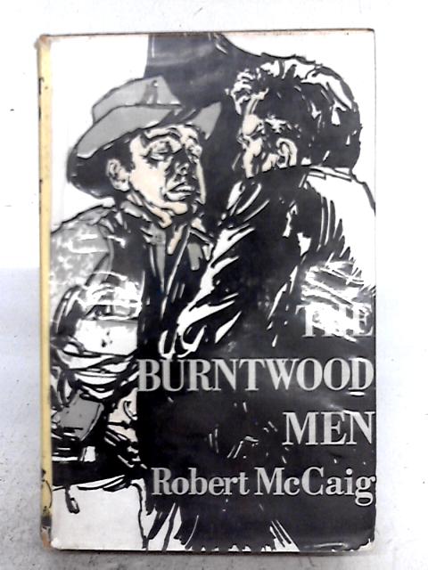 The Burntwood Men By Robert McCaig