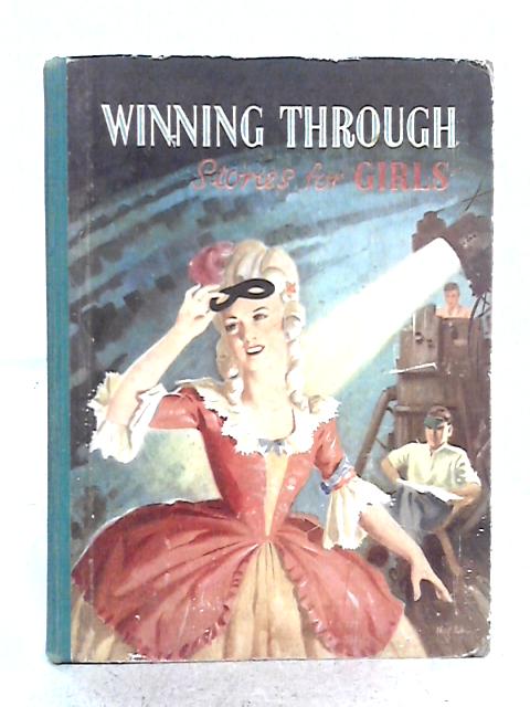 Winning Through: Stories For Girls By Various s