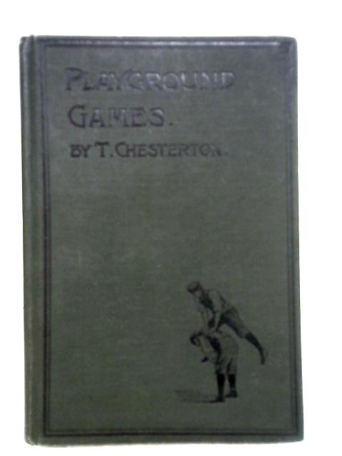 Playground Games By T. Chesterton