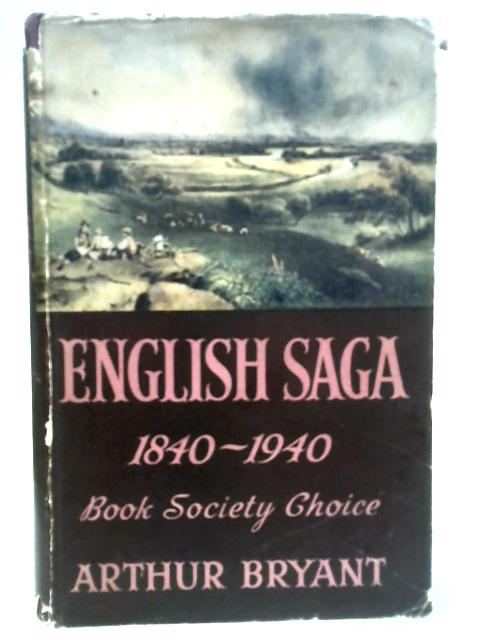 English Saga (1840-1940) By Arthur Bryant