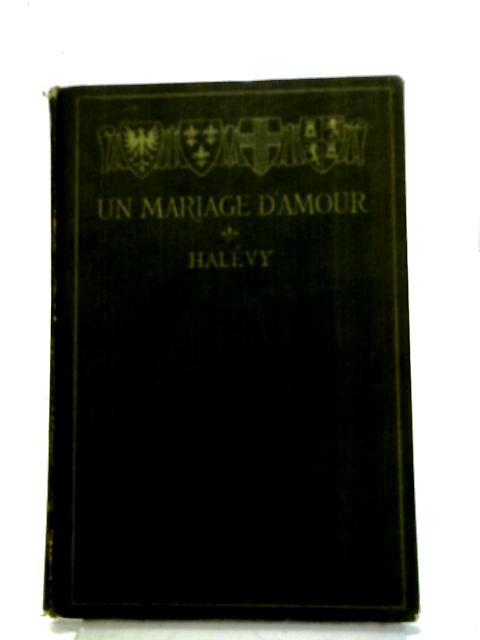 Un Marriage D'Amour By Ludovic Halevy