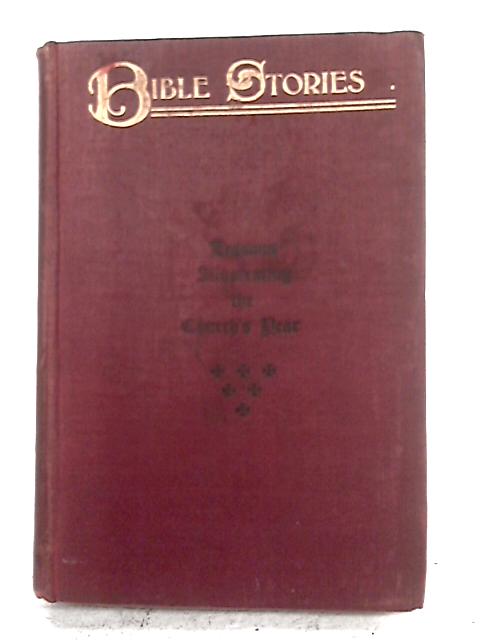 Bible Stories Illustrating the Church's Year By G L Richardson