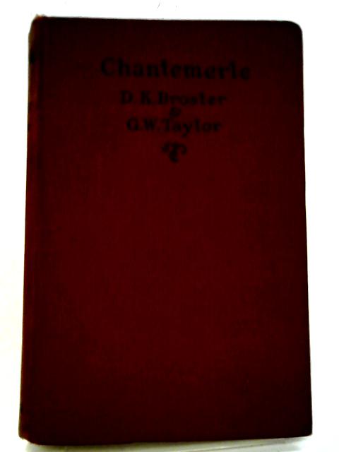 Chantemerle: A Romance of the Vendean War By D.K. Broster G . W. Taylor