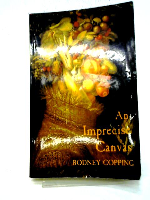 An Imprecise Canvas. A Novel Of Pastoral Suffolk. By R Copping