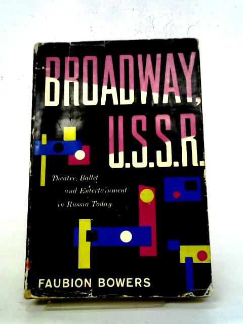 Broadway USSR Theater Ballet & Entertain By Faubion Bowers