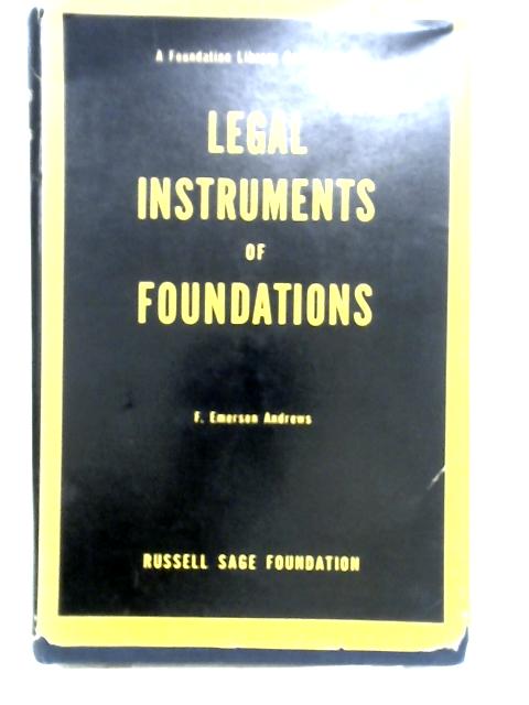 Legal Instruments of Foundations par F. Emerson Andrews ()