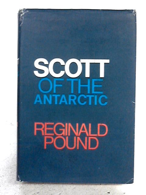 Scott of The Antarctic By Reginald Pound