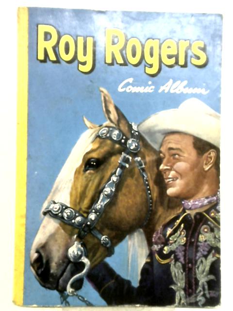 Roy Rogers Comic Album No 5 By None Stated