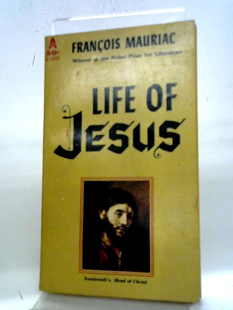 Life Of Jesus By Francois Mauriac