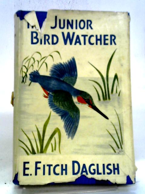 The Junior Bird-Watcher By E. Fitch Daglish