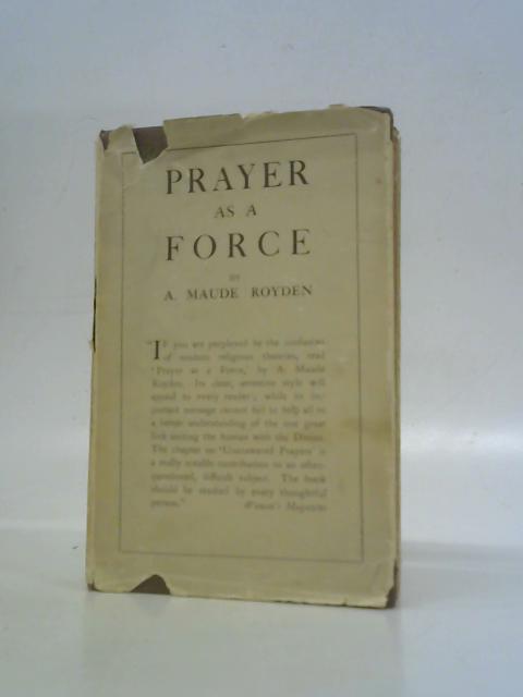 Prayer As A Force von A. Maude Royden