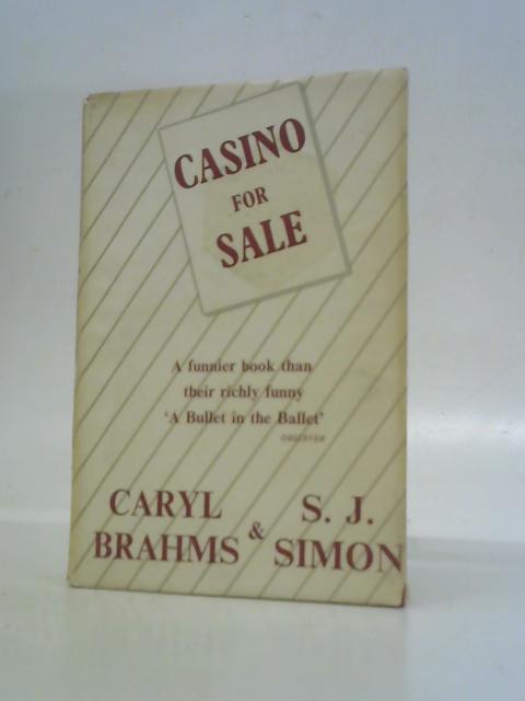 Casino for Sale By Caryl Brahms S J Simon