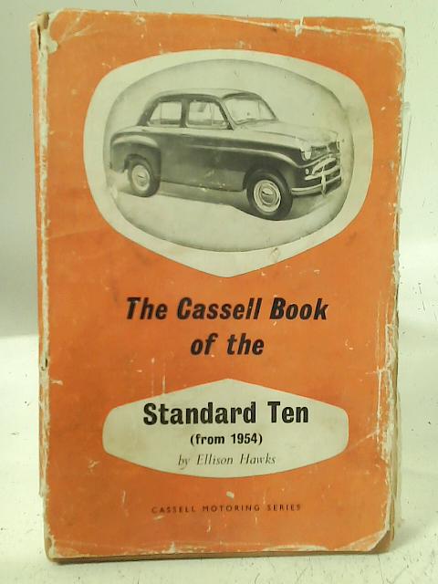 The Cassell book of the Standard Ten By Ellison Hawks